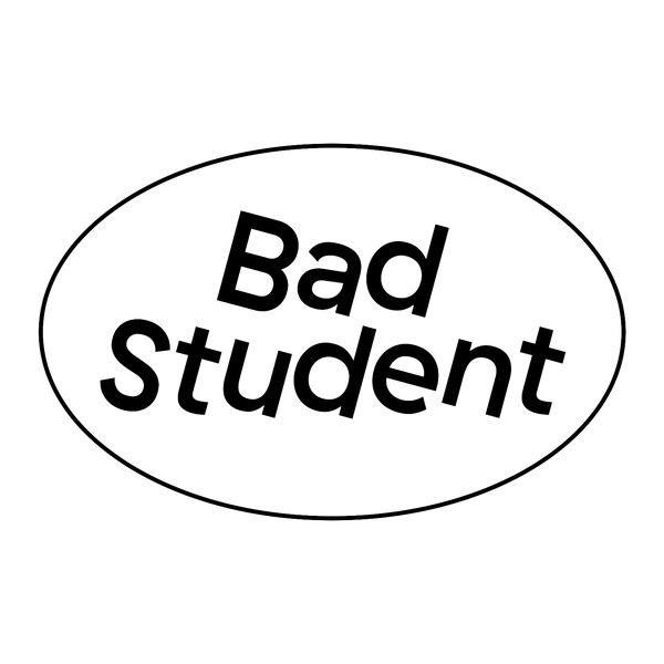 Bad Student